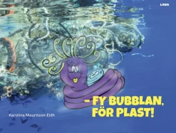 - Fy Bubblan, för plast!