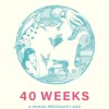 40 Weeks