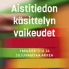 Aistitiedon käsittelyn vaikeudet