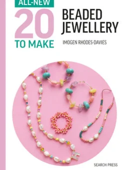 All-New Twenty to Make: Beaded Jewellery