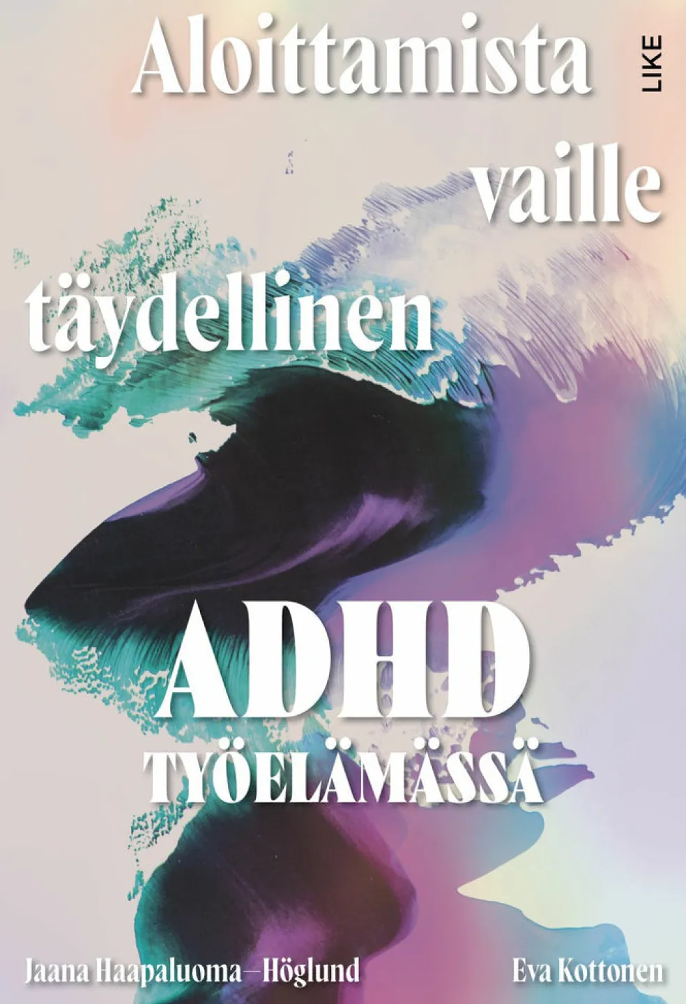 Aloittamista vaille täydellinen - Adhd työelämässä