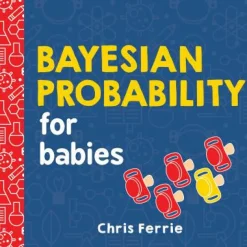 Bayesian Probability for Babies