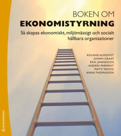 Boken om ekonomistyrning : så skapas ekonomiskt, miljömässigt och socialt hållbara organisationer