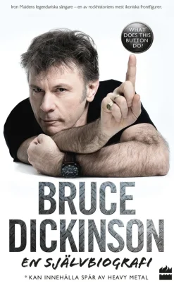 Bruce Dickinson En självbiografi: What does this button do?