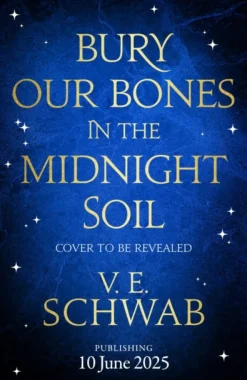 Bury Our Bones in the Midnight Soil