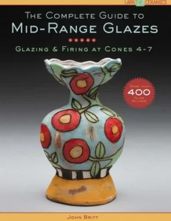 Complete Guide to Mid-Range Glazes, The