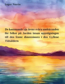 De kommande sju årens svåra umbäranden för folket på Jorden innan uppstigni