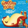 Dinosaur that Pooped Daddy!, The
