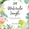 DIY Watercolor Jungle