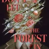 Don't Let The Forest In
