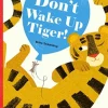 Don't Wake Up Tiger!
