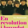 En revolution i huvudet. The Beatles inspelningar och 60-talet