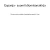 Espanja - suomi idiomisanakirja