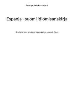 Espanja - suomi idiomisanakirja