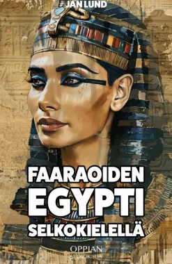 Faaraoiden Egypti selkokielellä (selkokirja)