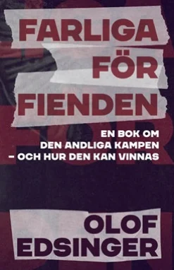 Farliga för fienden : en bok om den andliga kampen - och hur den kan vinnas