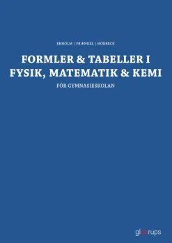 Formler & tabeller i fysik, matematik & kemi