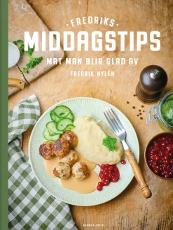 Fredriks middagstips : mat man blir glad av