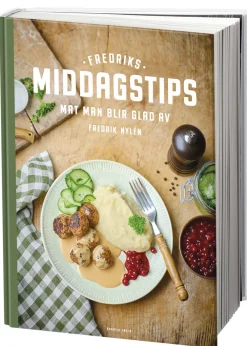 Fredriks middagstips : mat man blir glad av