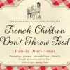 French Children Don't Throw Food