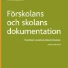 Förskolans och skolans dokumentation : handbok i praktisk dokumentation