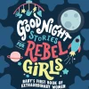 Good Night Stories for Rebel Girls: Baby's First Book of Extraordinary Women