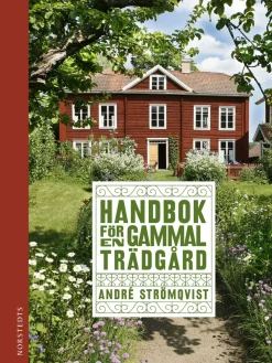 Handbok för en gammal trädgård : upptäck, bevara och återskapa