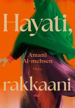Hayati, rakkaani