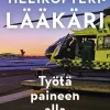 Helikopterilääkäri – Työtä paineen alla