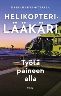 Helikopterilääkäri – Työtä paineen alla
