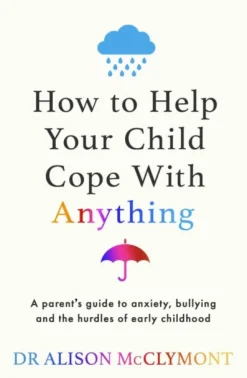 How to Help Your Child Cope With Anything