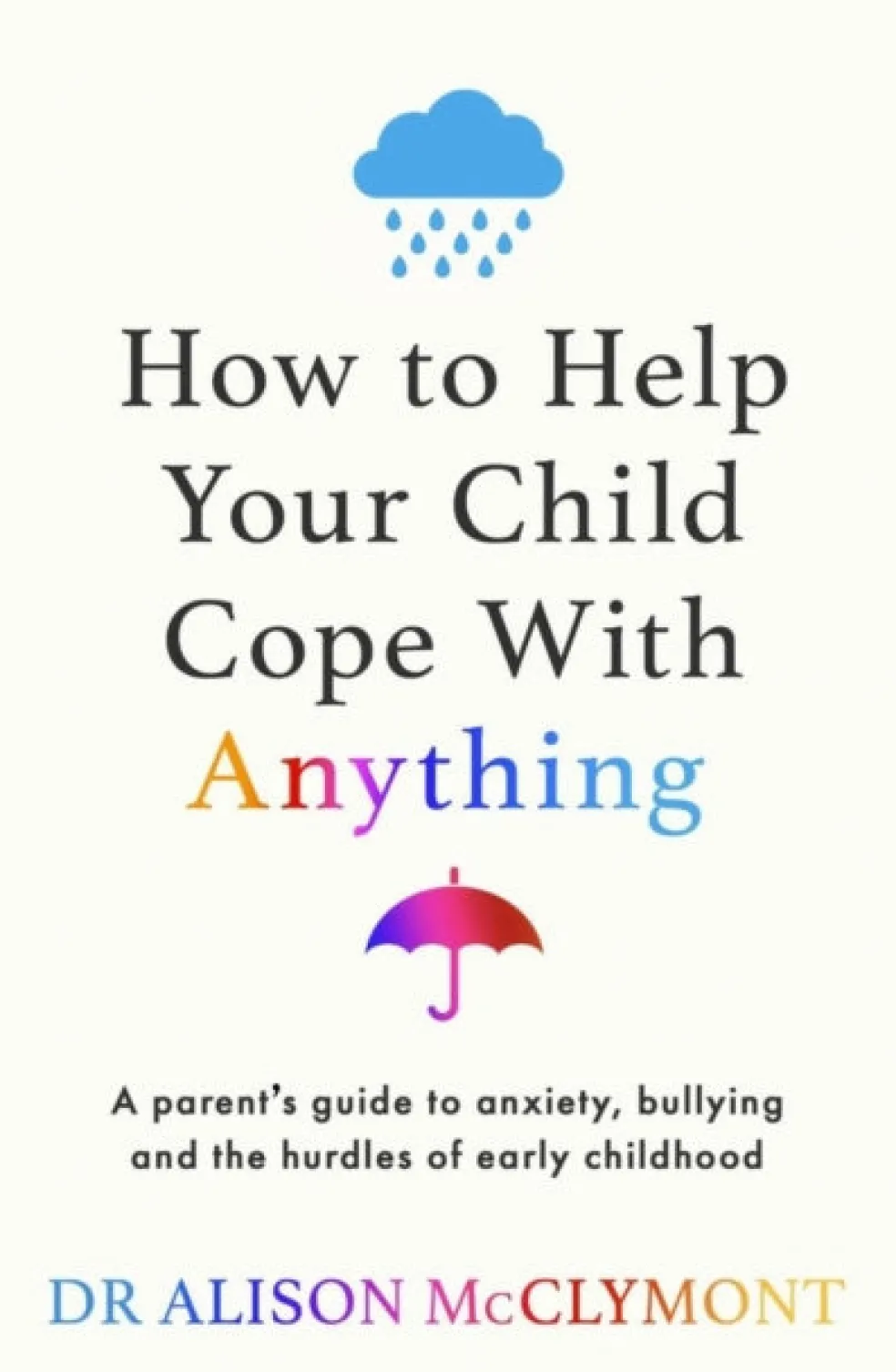 How to Help Your Child Cope With Anything