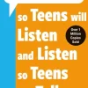 How to Talk so Teens will Listen & Listen so Teens will Talk