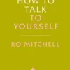 How to Talk to Yourself