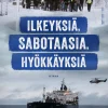 Ilkeyksiä, sabotaasia, hyökkäyksiä