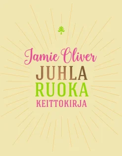 Jamie Oliver - Juhlaruoka - Keittokirja