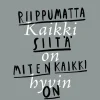 Kaikki on hyvin riippumatta siitä, miten kaikki on