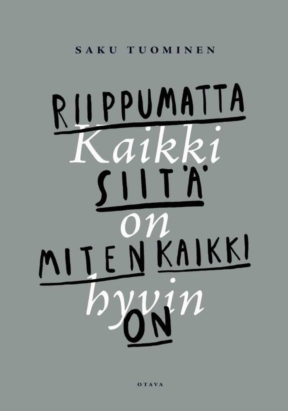 Kaikki on hyvin riippumatta siitä, miten kaikki on