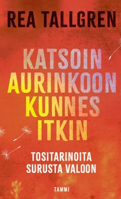 Katsoin aurinkoon kunnes itkin