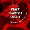 Kenen joukoissa seisoin