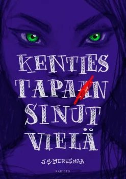 Kenties tapan sinut vielä