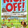 Kickoff! : fotbollspyssel och quiz