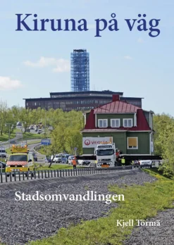 Kiruna på väg – stadsomvandlingen