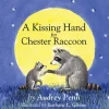 Kissing Hand for Chester Raccoon, A
