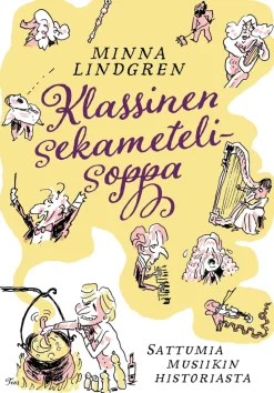 Klassinen sekametelisoppa - Sattumia musiikin historiasta