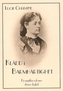 Klädd i barmhärtighet : en mystiker och mor skriver dagbok