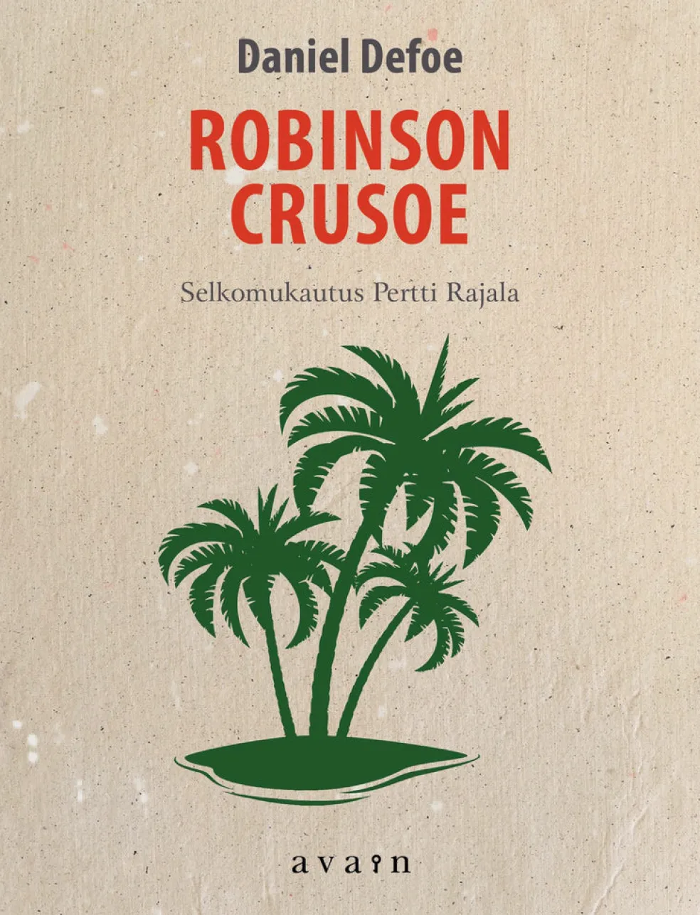 Kolme muskettisoturia/Robinson Crusoe (selkokirja)