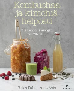 Kombuchaa ja kimchiä helposti