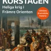 Korstågen : heliga krig i Främre Orienten