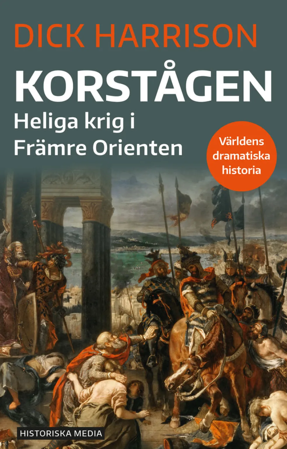 Korstågen : heliga krig i Främre Orienten